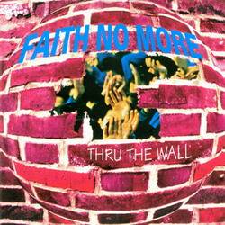 Faith No More : Thru the Wall